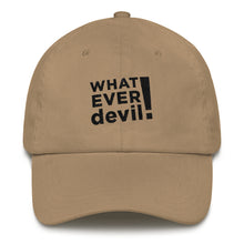 Load image into Gallery viewer, &quot;Whatever devil!&quot; Black Letter Dad Hat
