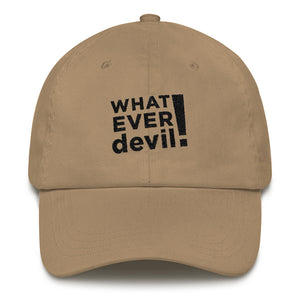 "Whatever devil!" Black Letter Dad Hat