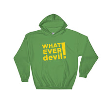 Load image into Gallery viewer, &quot;Whatever devil!&quot; Hoodie Gold