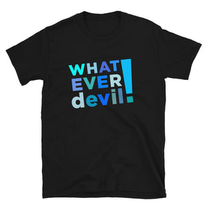 - "Whatever devil!" Shades Blue