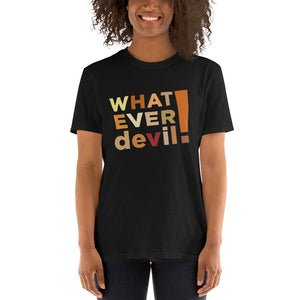 - "Whatever devil!" Shades Brown