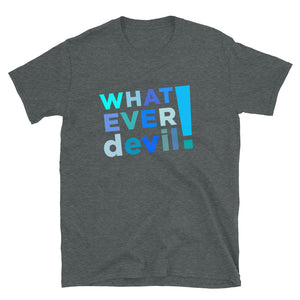 - "Whatever devil!" Shades Blue