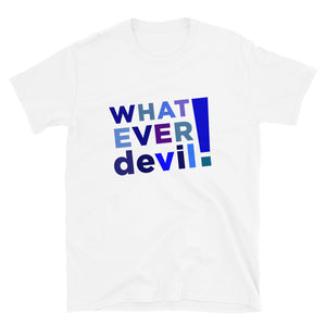 - "Whatever devil!" Shades Blue