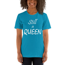 Load image into Gallery viewer, Still a QUEEN