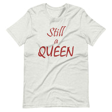 Load image into Gallery viewer, Still a QUEEN (brown)