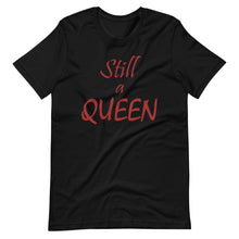 Load image into Gallery viewer, Still a QUEEN (brown)