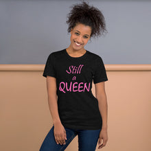 Load image into Gallery viewer, Still a QUEEN (pink)