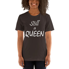 Load image into Gallery viewer, Still a QUEEN