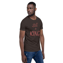 Load image into Gallery viewer, Still a KING (brown)
