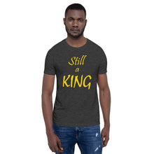 Load image into Gallery viewer, Still a KING (gold)