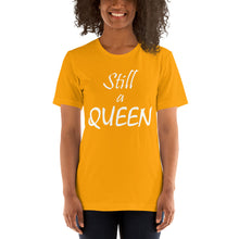 Load image into Gallery viewer, Still a QUEEN