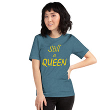 Load image into Gallery viewer, Still a QUEEN (gold)