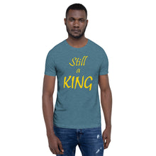 Load image into Gallery viewer, Still a KING (gold)