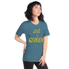 Load image into Gallery viewer, Still a QUEEN (gold)