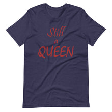 Load image into Gallery viewer, Still a QUEEN (brown)