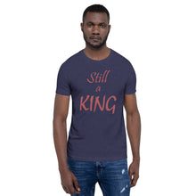 Load image into Gallery viewer, Still a KING (brown)