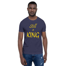 Load image into Gallery viewer, Still a KING (gold)
