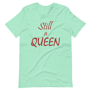 Still a QUEEN (brown)