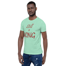 Load image into Gallery viewer, Still a KING (brown)