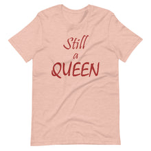 Load image into Gallery viewer, Still a QUEEN (brown)
