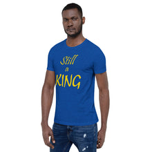 Load image into Gallery viewer, Still a KING (gold)