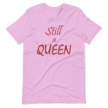 Load image into Gallery viewer, Still a QUEEN (brown)