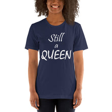 Load image into Gallery viewer, Still a QUEEN