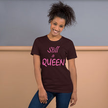 Load image into Gallery viewer, Still a QUEEN (pink)