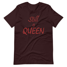 Load image into Gallery viewer, Still a QUEEN (brown)