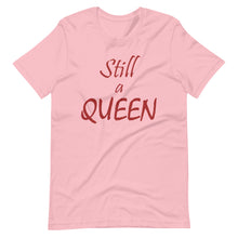 Load image into Gallery viewer, Still a QUEEN (brown)