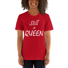 Load image into Gallery viewer, Still a QUEEN