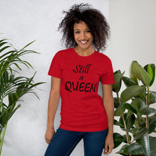 Load image into Gallery viewer, Still a QUEEN (black)