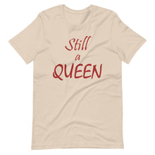 Load image into Gallery viewer, Still a QUEEN (brown)