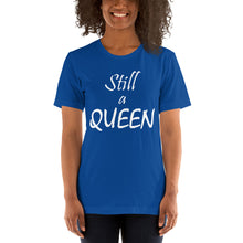 Load image into Gallery viewer, Still a QUEEN
