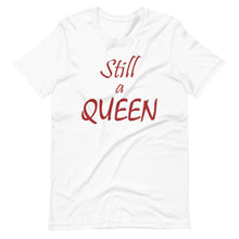 Load image into Gallery viewer, Still a QUEEN (brown)